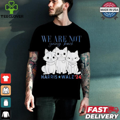 Official We Are Not Going Back Kamala Harris Cat Lady Madam President Shirt