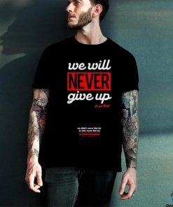 Official We Will Never Give Up Shirts