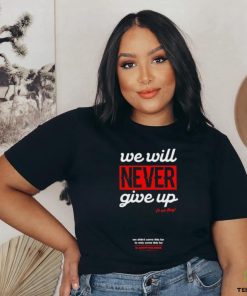 Official We Will Never Give Up Shirts