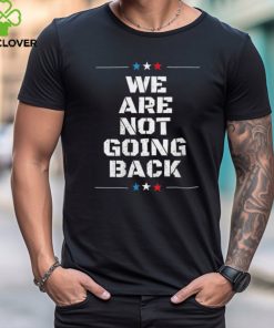 Official We are not going back Kamala Harris T hoodie, sweater, longsleeve, shirt v-neck, t-shirt