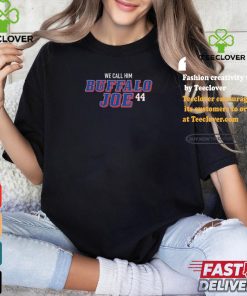 Official We call him Buffalo Joe #44 t shirt