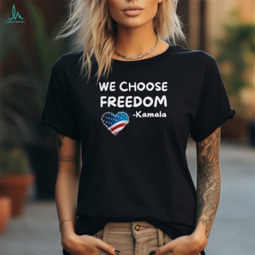 Official We choose freedom Kamala Harris 2024 T shirt