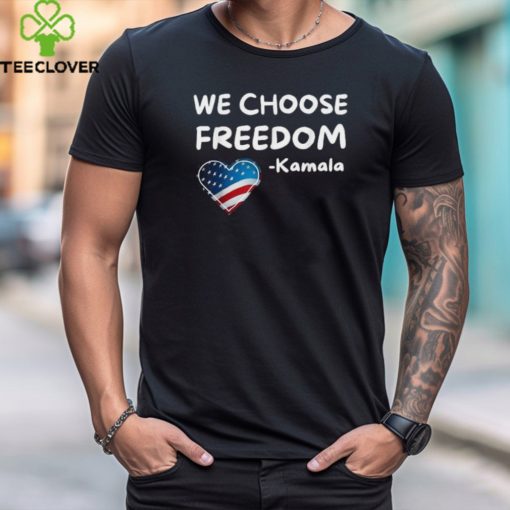 Official We choose freedom Kamala Harris 2024 T shirt