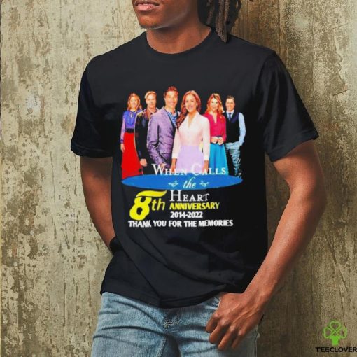 Official When Calls the Heart 8th anniversary 2014 2022 thank you for the memories shirt