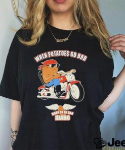 Official When Potatoes Go Bad Born To Be Bad Idaho Shirt 1 Official When Potatoes Go Bad Born To Be Bad Idaho Shirt