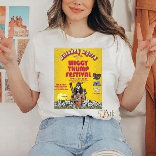 Official Whiskey Myers Presents x Wiggy Thump Festival Palestine TX April 20, 2024 Poster Shirt