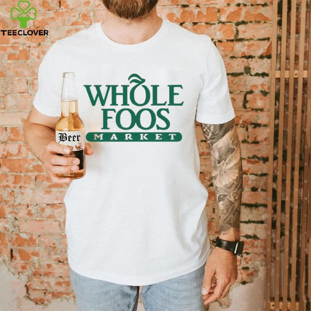 Official Whole Foos Market Shirt Official Whole Foos Market Shirt
