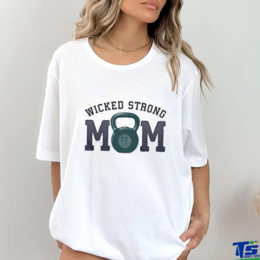 Official Wicked Strong Mom Kettlebell T Shirt