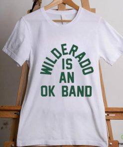 Official Wilderado Is An Ok Band T hoodie, sweater, longsleeve, shirt v-neck, t-shirt