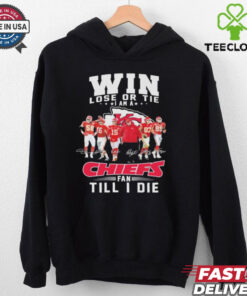 Official Win Lose Or Tie I Am A Kansas City Chiefs Fan Till I Die Signatures T shirts