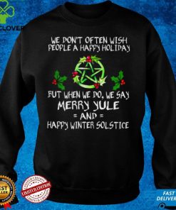 Official Witch we don't often wish people a happy holiday but when we do we say merry Yule hoodie, sweater, longsleeve, shirt v-neck, t-shirt hoodie, sweater hoodie, sweater, longsleeve, shirt v-neck, t-shirt