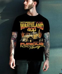Official Witness Me At The Wasteland 400. shirt
