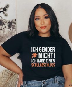 Official Wolleerz Ich Gender Nicht Ich Habe Einen Schulabschluss shirt