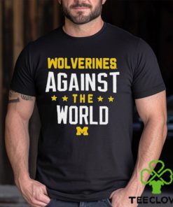 Official Wolverines Against The World Shirt