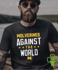 Official Wolverines Against The World Shirt