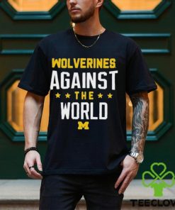 Official Wolverines Against The World Shirt