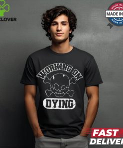 Official Working On Dying Skull Vintage t shirt