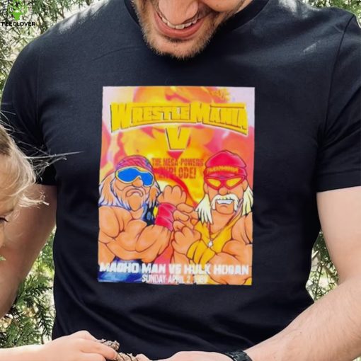 Official Wrestlemania V Macho Man Vs Hulk Hogan Shirt
