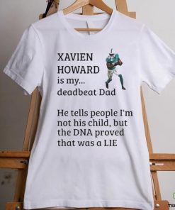 Official Xavien Howard Is My Deadbeat Dad He Tells People I’m Not His Child Shirt