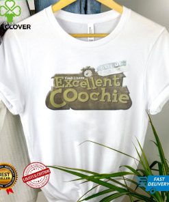 Official Yeah I Have Excellent Coochie Date Me Please Shirt
