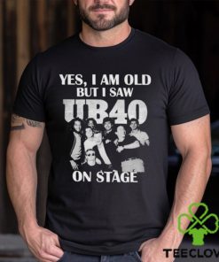 Official Yes I am old but I saw YB40 On Stage Shirt
