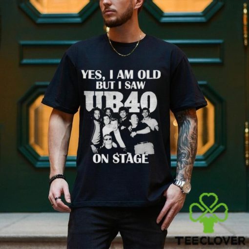 Official Yes I am old but I saw YB40 On Stage Shirt