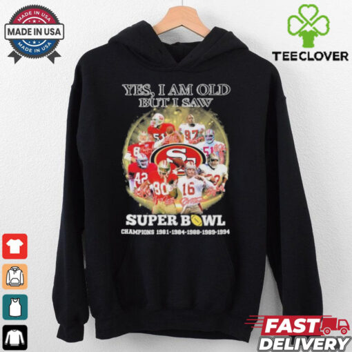 Official Yes, I’m Old But I Saw San Francisco 49ers Super Bowl Champions Signatures Shirt