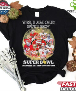 Official Yes, I’m Old But I Saw San Francisco 49ers Super Bowl Champions Signatures Shirt