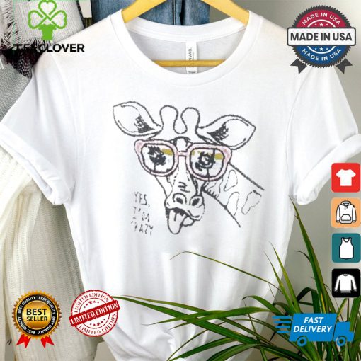 Official Yes I’m crazy shirt