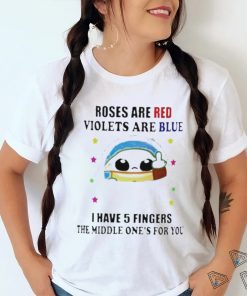 Official Yoda Roses Are Red Violets Are Blue I Have 5 Fingers The Middle One’s For You Shirt
