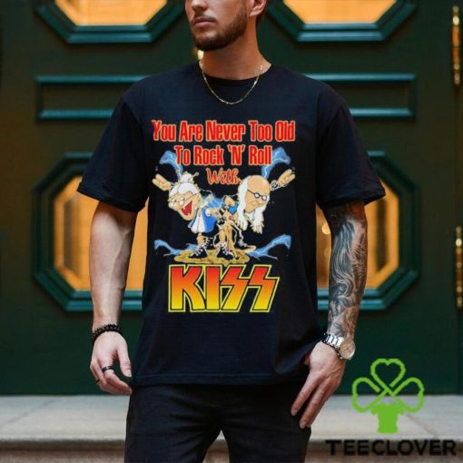 Official You Are Never Too Old To Rock N Roll With Kiss Band Shirt