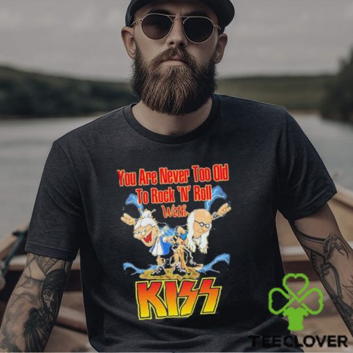 Official You Are Never Too Old To Rock N Roll With Kiss Band Shirt