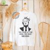 Why Don’t They Just Share It Shirt