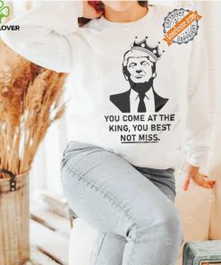 Official You Come At The King You Best Not Miss 2024 Shirt