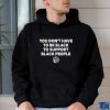 Be kind to everyone shirt
