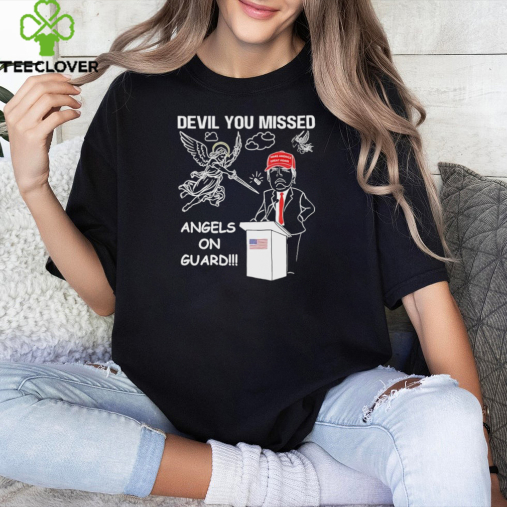 Official You Missed Devil Angels on Guard for Donald Trump shirt Official You Missed Devil Angels on Guard for Donald Trump shirt