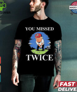Official You Missed Twice Golf 2024 Vote Trump Missed Me Again Trump T Shirt