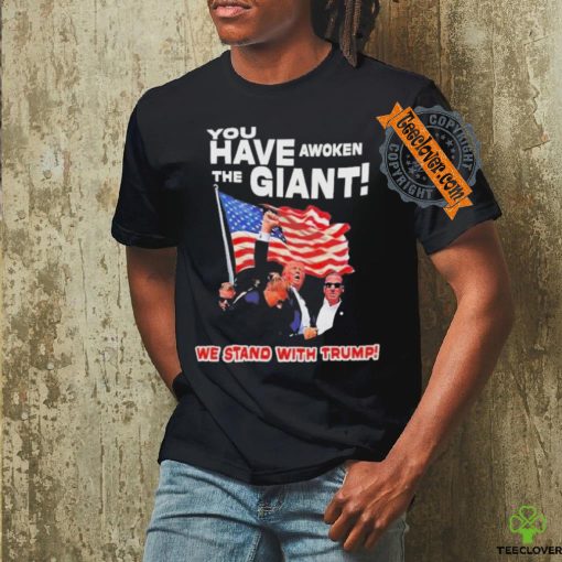 Official You have awoken the giant we stand with Trump T hoodie, sweater, longsleeve, shirt v-neck, t-shirt