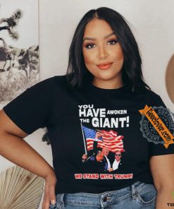 Official You have awoken the giant we stand with Trump T hoodie, sweater, longsleeve, shirt v-neck, t-shirt