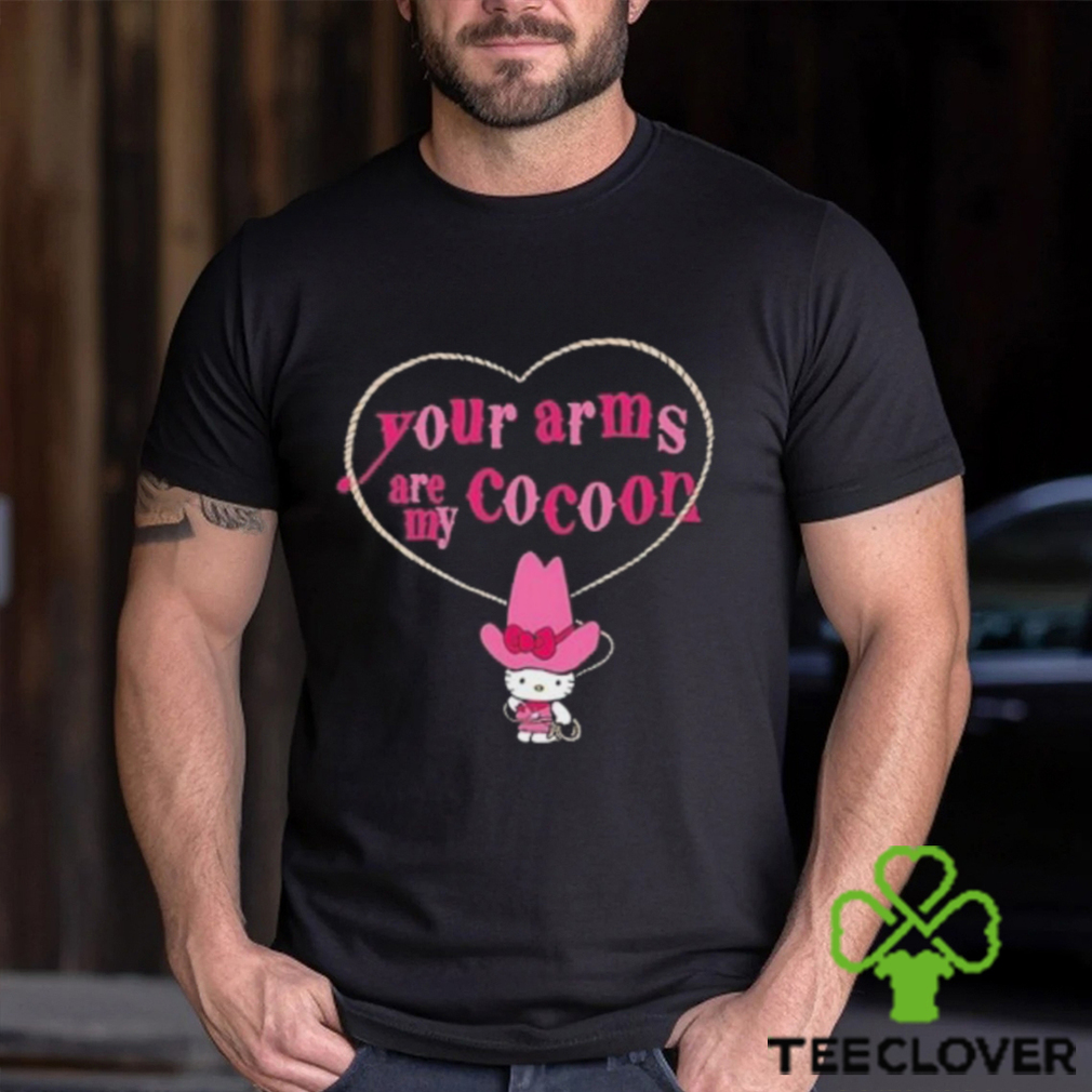 Official Your Arms Are My Cocoon Hello Kitty T shirts Official Your Arms Are My Cocoon Hello Kitty T shirts