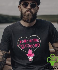 Official Your Arms Are My Cocoon Hello Kitty T shirts 1 Official Your Arms Are My Cocoon Hello Kitty T shirts