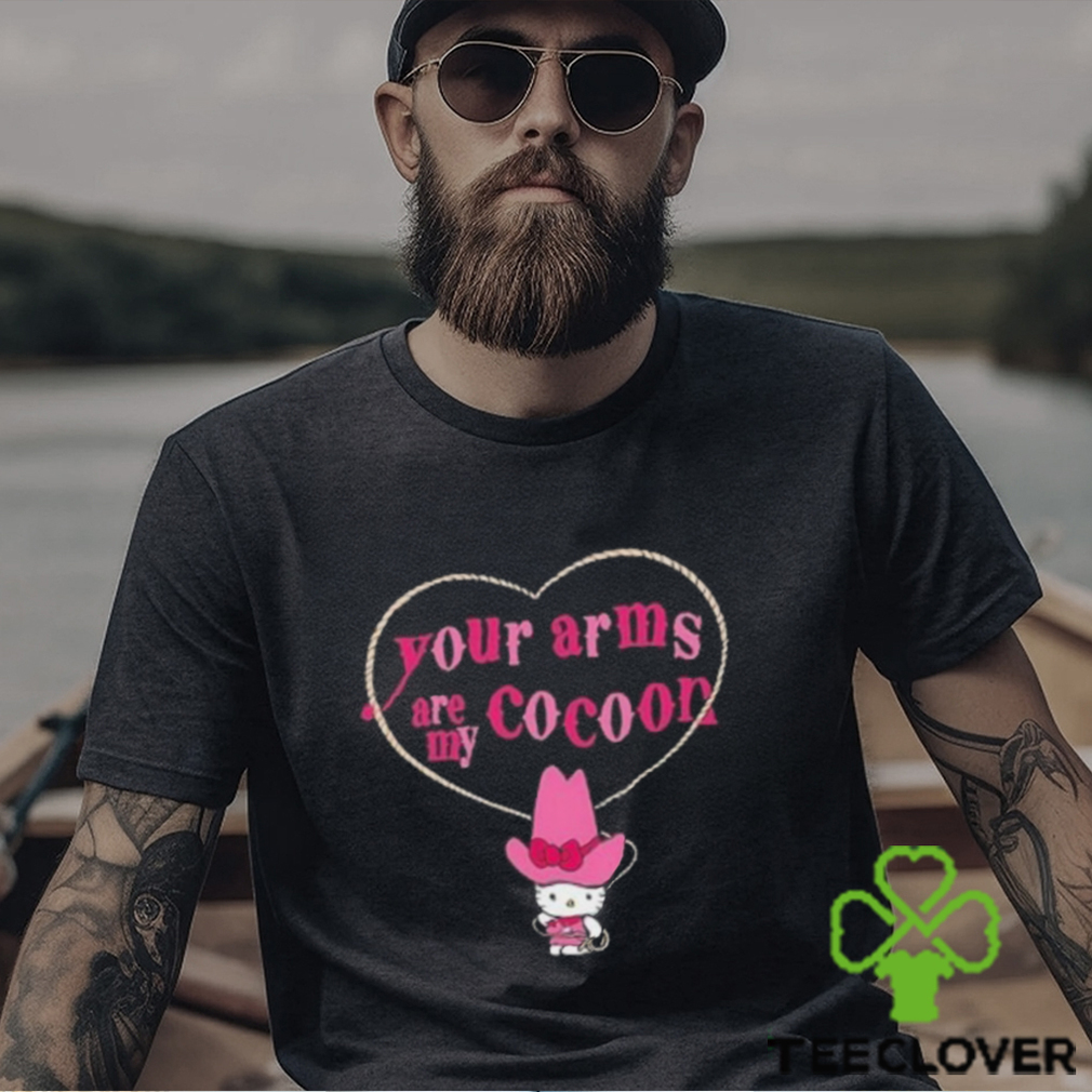 Official Your Arms Are My Cocoon Hello Kitty T shirts Official Your Arms Are My Cocoon Hello Kitty T shirts