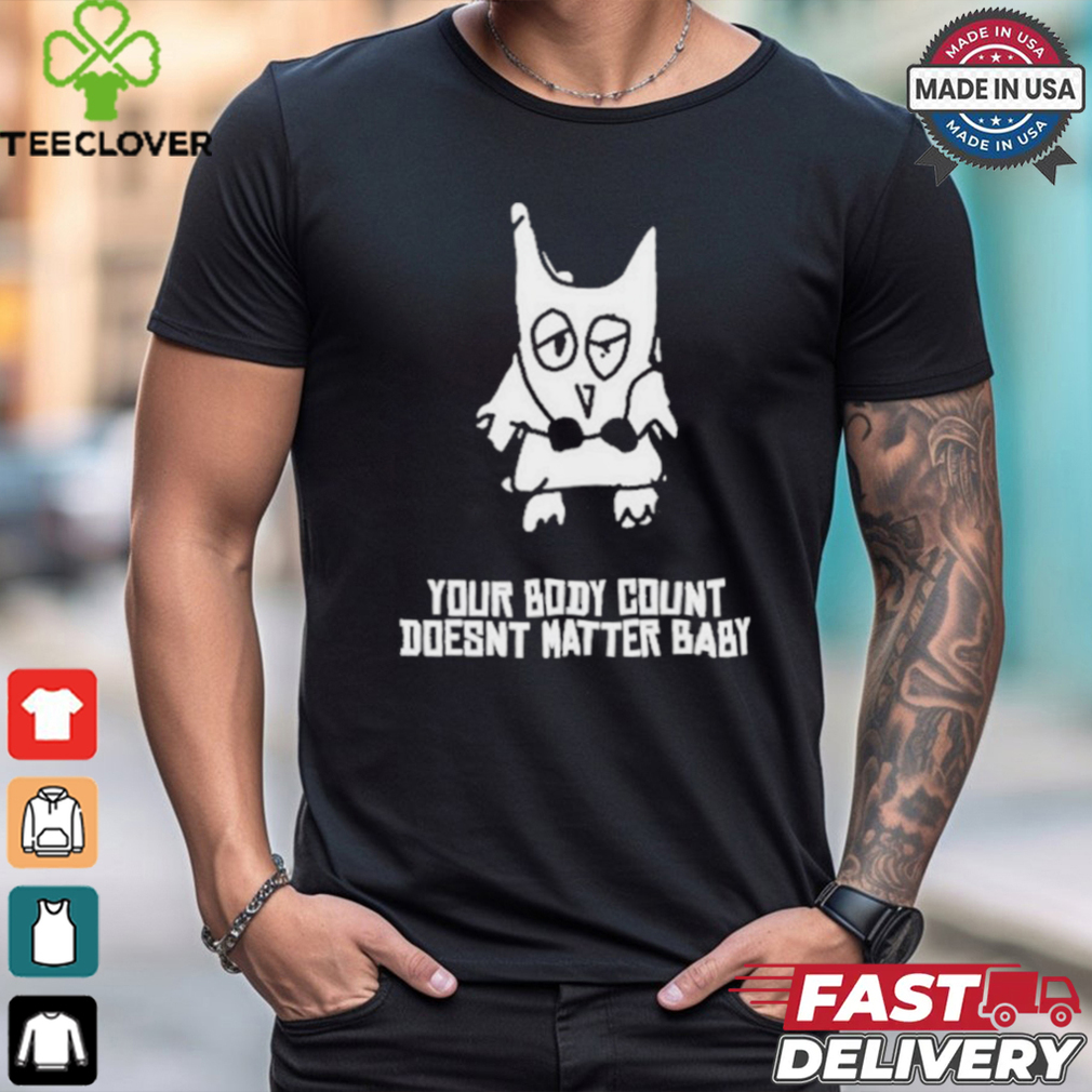 Official Your Body Count Doesnt Matter Baby Shirt Official Your Body Count Doesnt Matter Baby Shirt