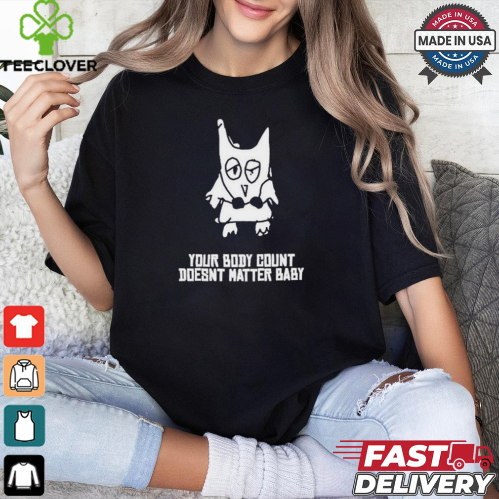 Official Your Body Count Doesnt Matter Baby Shirt Official Your Body Count Doesnt Matter Baby Shirt