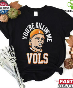 Official You’re killing me vols 2024 T shirt