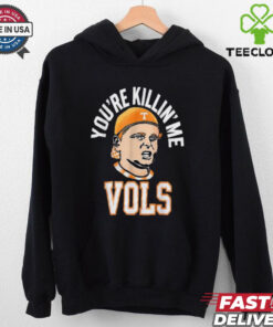 Official You’re killing me vols 2024 T hoodie, sweater, longsleeve, shirt v-neck, t-shirt