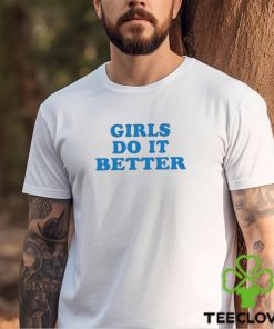 Official Yourtereza Girl Do It Better Shirt