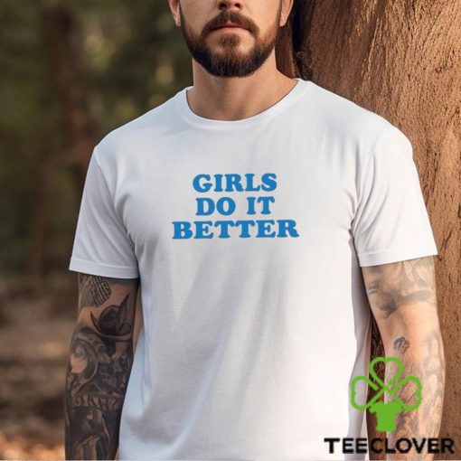 Official Yourtereza Girl Do It Better Shirt