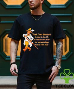 Official Zach Tom Bombadil Is Said To Be Able To Control And Bend His Surroundings To His Own Will shirt