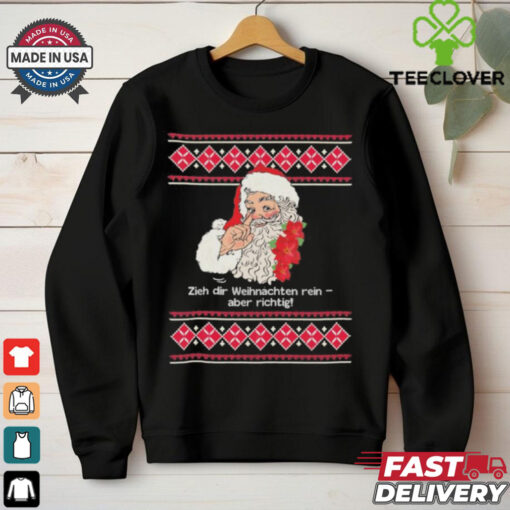 Official Zieh Dir Weihnachten Rein Aber Richtig T shirt